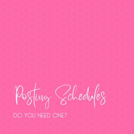 Posting Schedules - Do you need one?